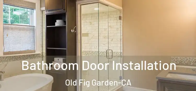  Bathroom Door Installation Old Fig Garden-CA