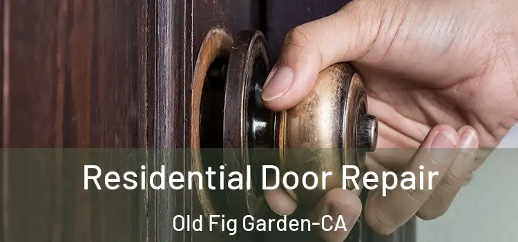  Residential Door Repair Old Fig Garden-CA