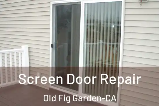  Screen Door Repair Old Fig Garden-CA